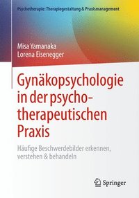 bokomslag Gynäkopsychologie in der psychotherapeutischen Praxis