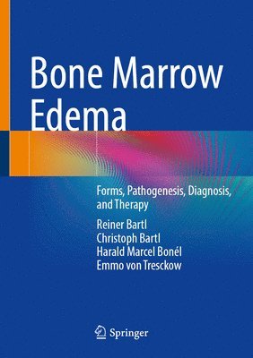 Reiner Bartl, Christoph Bartl, Harald Marcel Bonél, Emmo von Tresckow, Emmo von Tresckow - Bone Marrow Edema, Inbunden