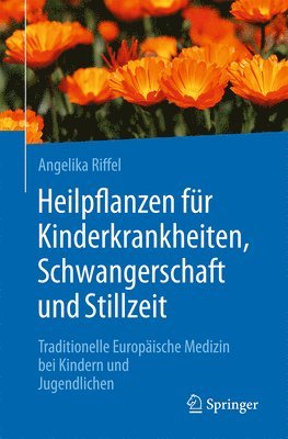 Angelika Riffel - Heilpflanzen für Kinderkrankheiten, Schwangerschaft und Stillzeit, Häftad