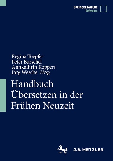 Regina Toepfer, Peter Burschel, Annkathrin Koppers, Jörg Wesche - Handbuch Übersetzen in der Frühen Neuzeit, Inbunden