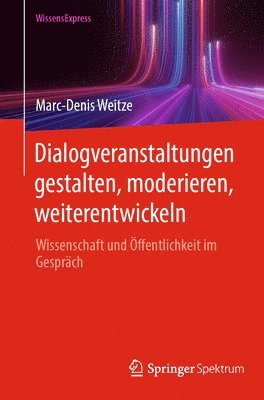 Dialogveranstaltungen gestalten, moderieren, weiterentwickeln