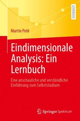 Martin Pohl - Eindimensionale Analysis: Ein Lernbuch, Häftad