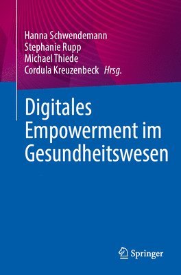 Hanna Schwendemann, Stephanie Rupp, Michael Thiede, Cordula Kreuzenbeck - Digitales Empowerment im Gesundheitswesen, Häftad