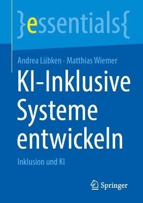 Andrea Lübken, Matthias Wiemer - KI-Inklusive Systeme entwickeln, Häftad