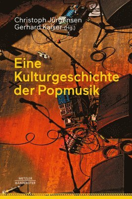 Christoph Jürgensen, Gerhard Kaiser - Eine Kulturgeschichte der Popmusik, Inbunden