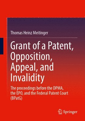 Grant of a Patent, Opposition, Appeal, and Invalidity