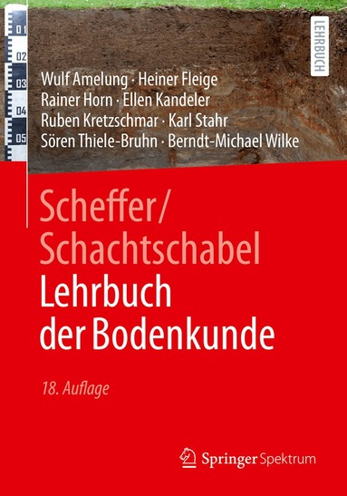 Wulf Amelung, Heiner Fleige, Rainer Horn, Ellen Kandeler, Ruben Kretzschmar, Karl Stahr, Sören Thiele-Bruhn, Berndt-Michael Wilke - Scheffer/Schachtschabel Lehrbuch der Bodenkunde, Inbunden