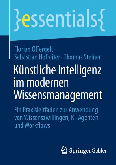 Florian Offergelt, Sebastian Hofreiter, Thomas Steiner - Künstliche Intelligenz im modernen Wissensmanagement, Häftad