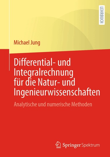 Michael Jung - Differential- und Integralrechnung für die Natur- und Ingenieurwissenschaften, Häftad