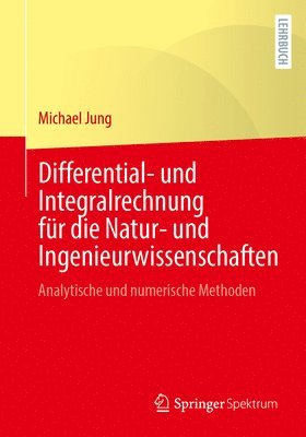 Differential- und Integralrechnung für die Natur- und Ingenieurwissenschaften