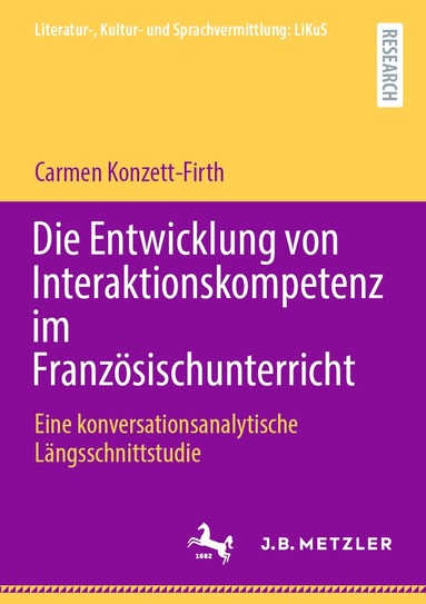 Carmen Konzett-Firth - Die Entwicklung von Interaktionskompetenz im Französischunterricht, Häftad