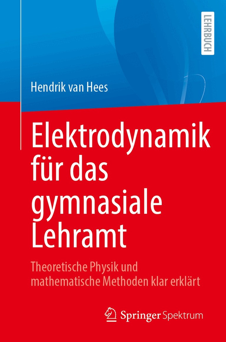 Elektrodynamik für das gymnasiale Lehramt