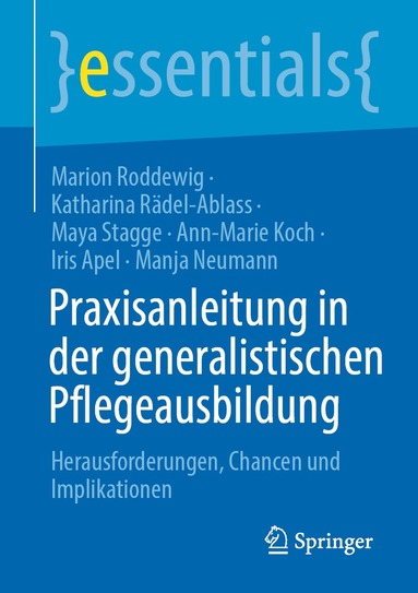 Marion Roddewig, Katharina Rädel-Ablass, Maya Stagge, Ann-Marie Koch, Iris Apel, Manja Neumann - Praxisanleitung in der generalistischen Pflegeausbildung, Häftad