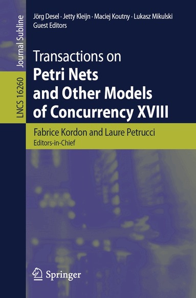 Fabrice Kordon, Laure Petrucci, Jörg Desel, Jetty Kleijn, Maciej Koutny, Lukasz Mikulski - Transactions on Petri Nets and Other Models of Concurrency XVIII, Häftad