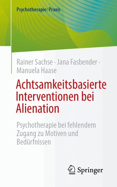 Rainer Sachse, Jana Fasbender, Manuela Haase - Achtsamkeitsbasierte Interventionen bei Alienation, Häftad