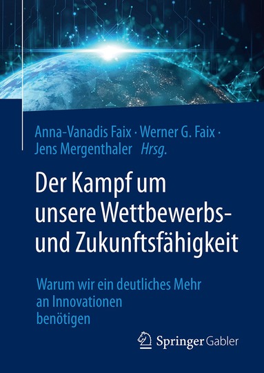 Anna-Vanadis Faix, Werner G. Faix, Jens Mergenthaler - Der Kampf um unsere Wettbewerbs- und Zukunftsfähigkeit, Inbunden