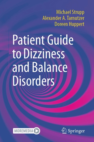 Michael Strupp, Alexander A. Tarnutzer, Doreen Huppert - Patient Guide to Dizziness and Balance Disorders, Häftad