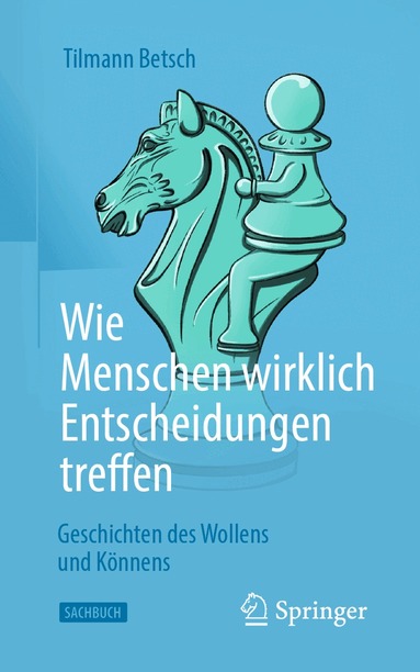Tilmann Betsch - Wie Menschen wirklich Entscheidungen treffen, Häftad