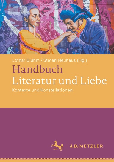 Lothar Bluhm, Stefan Neuhaus - Handbuch Literatur und Liebe, Inbunden