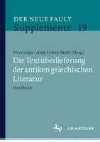 Peter Isépy, Aude Cohen-Skalli - Die Textüberlieferung Der Antiken Griechischen Literatur: Handbuch, Inbunden