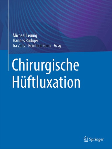 Michael Leunig, Hannes Rüdiger, Ira Zaltz, Reinhold Ganz - Chirurgische Hüftluxation, Inbunden