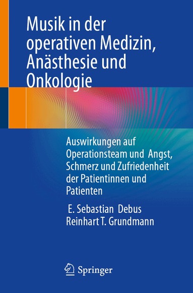 E. Sebastian Debus, Reinhart T. Grundmann - Musik in der operativen Medizin, Anästhesie und Onkologie, Häftad