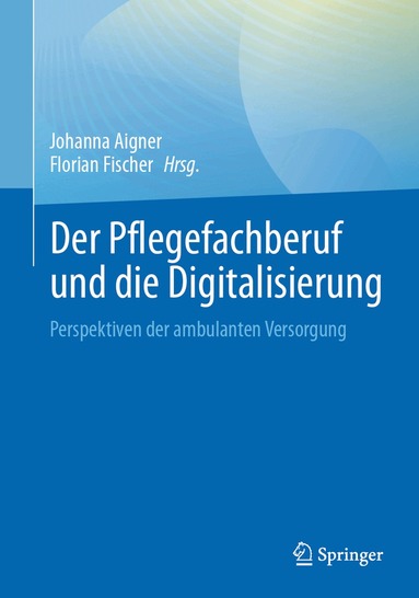 Johanna Aigner, Florian Fischer - Der Pflegefachberuf und die Digitalisierung, Häftad