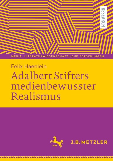 Felix Haenlein - Adalbert Stifters medienbewusster Realismus, Häftad