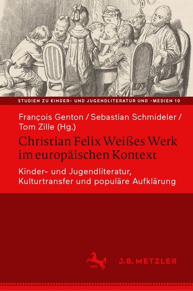 François Genton, Sebastian Schmideler, Tom Zille - Christian Felix Weißes Werk im europäischen Kontext, Inbunden