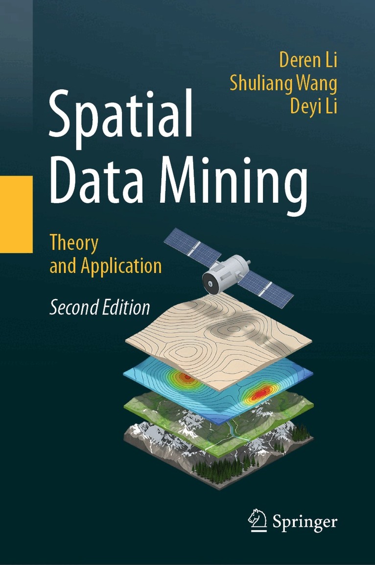 Deren Li, Shuliang Wang, Deyi Li - Spatial Data Mining, Inbunden