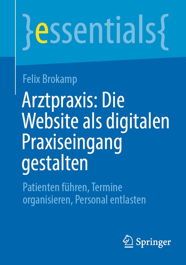 Felix Brokamp - Arztpraxis: Die Website als digitalen Praxiseingang gestalten, Häftad. Tillgänglighet: Lägg i varukorg