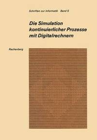 bokomslag Die Simulation kontinuierlicher Prozesse mit Digitalrechnern