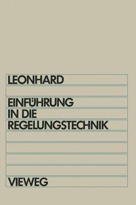 Werner Leonhard - Einführung in die Regelungstechnik, Häftad