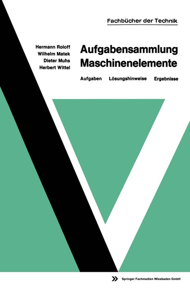 Hermann Roloff, Dieter Muhs, Wilhelm Matek, Herbert Wittel - Aufgabensammlung Maschinenelemente, Häftad