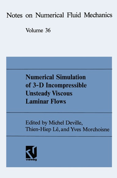 Michel Deville, Thien-Hiep Lê, Yves Morchoisne - Numerical Simulation of 3-D Incompressible Unsteady Viscous Laminar Flows, Häftad