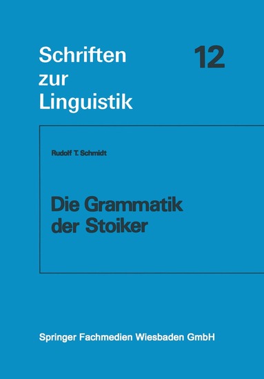 Rudolf T. Schmidt - Die Grammatik der Stoiker, Häftad