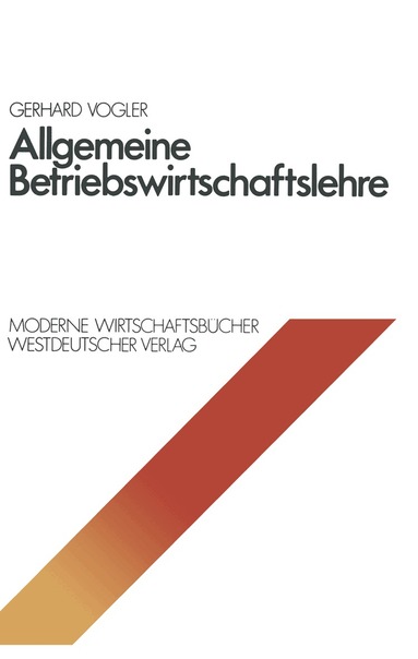 Gerhard Vogler - Allgemeine Betriebswirtschaftslehre, Häftad