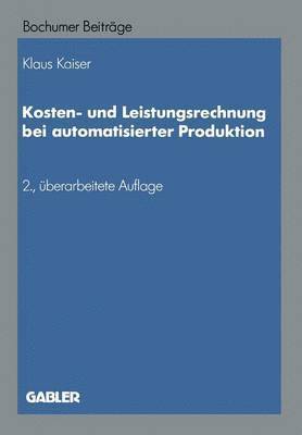 bokomslag Kosten- und Leistungsrechnung bei automatisierter Produktion