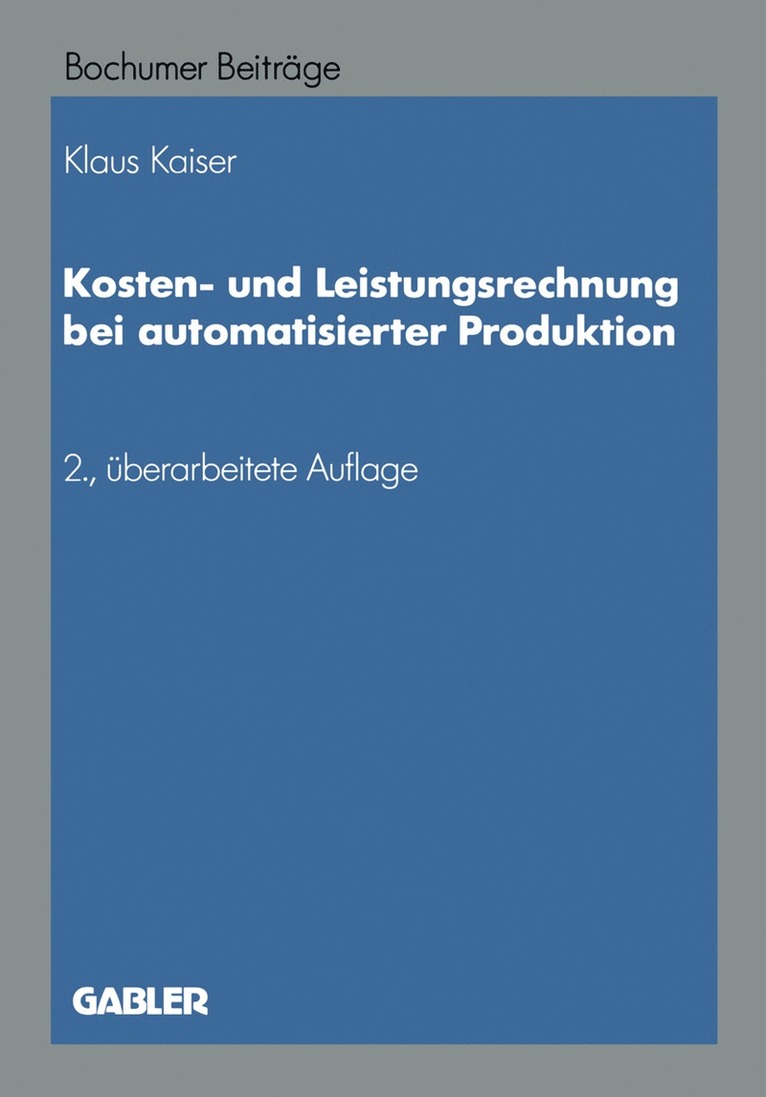 NA Kaiser, Na Kaiser - Kosten- und Leistungsrechnung bei automatisierter Produktion, Häftad