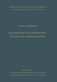 bokomslag Der Bergbau in Geschichte, Ethos und Sakralkultur