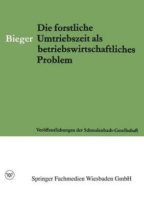 bokomslag Die Forstliche Umtriebszeit als Betriebswirtschaftliches Problem