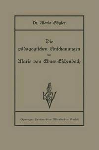 bokomslag Die pdagogischen Anschauungen der Marie von Ebner-Eschenbach