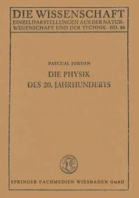 bokomslag Die Physik des 20. Jahrhunderts