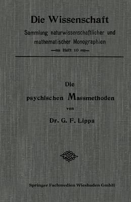 Gottlob Friedrich Lipps - Die Psychischen Massmethoden, Häftad