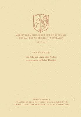 Hans Hermes - Die Rolle Der Logik Beim Aufbau Naturwissenschaftlicher Theorien, Häftad