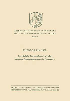 Theodor Klauser - Die Römische Petrustradition Im Lichte Der Neuen Ausgrabungen Unter Der Peterskirche, Häftad