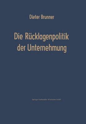 Die Rücklagenpolitik der Unternehmung 1