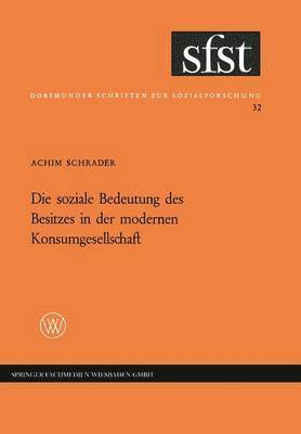 bokomslag Die soziale Bedeutung des Besitzes in der modernen Konsumgesellschaft