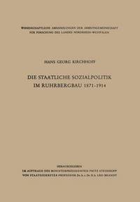 bokomslag Die staatliche Sozialpolitik im Ruhrbergbau 18711914