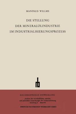 bokomslag Die Stellung der Mineralölindustrie im Industrialisierungsprozess